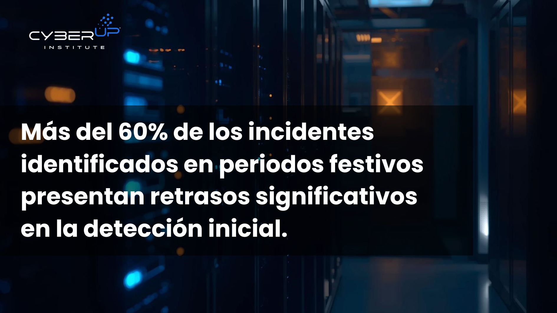 Más del 60% de los incidentes-CyberUpInstitute