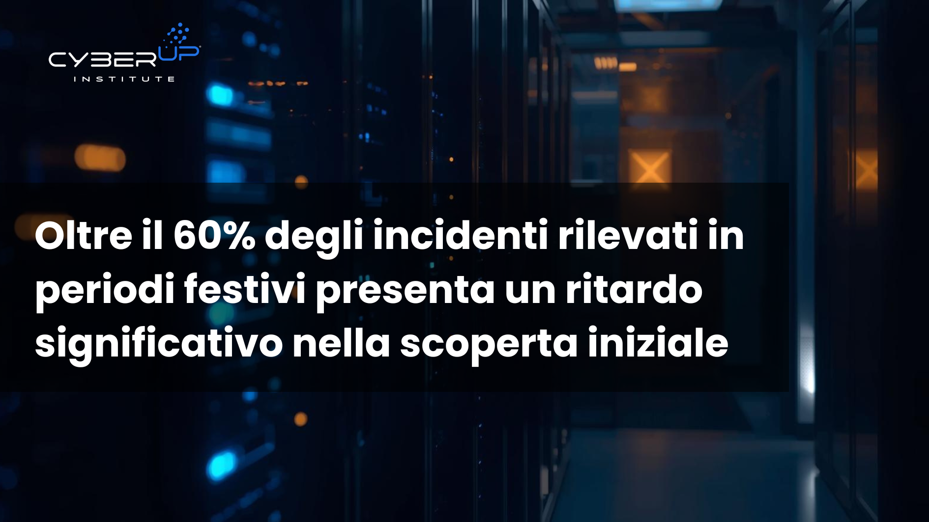 Oltre il 60% degli incidenti-CyberUpInstitute