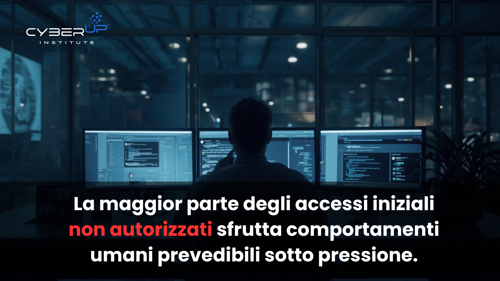 accessi iniziali non autorizzati-CyberUpInstitute
