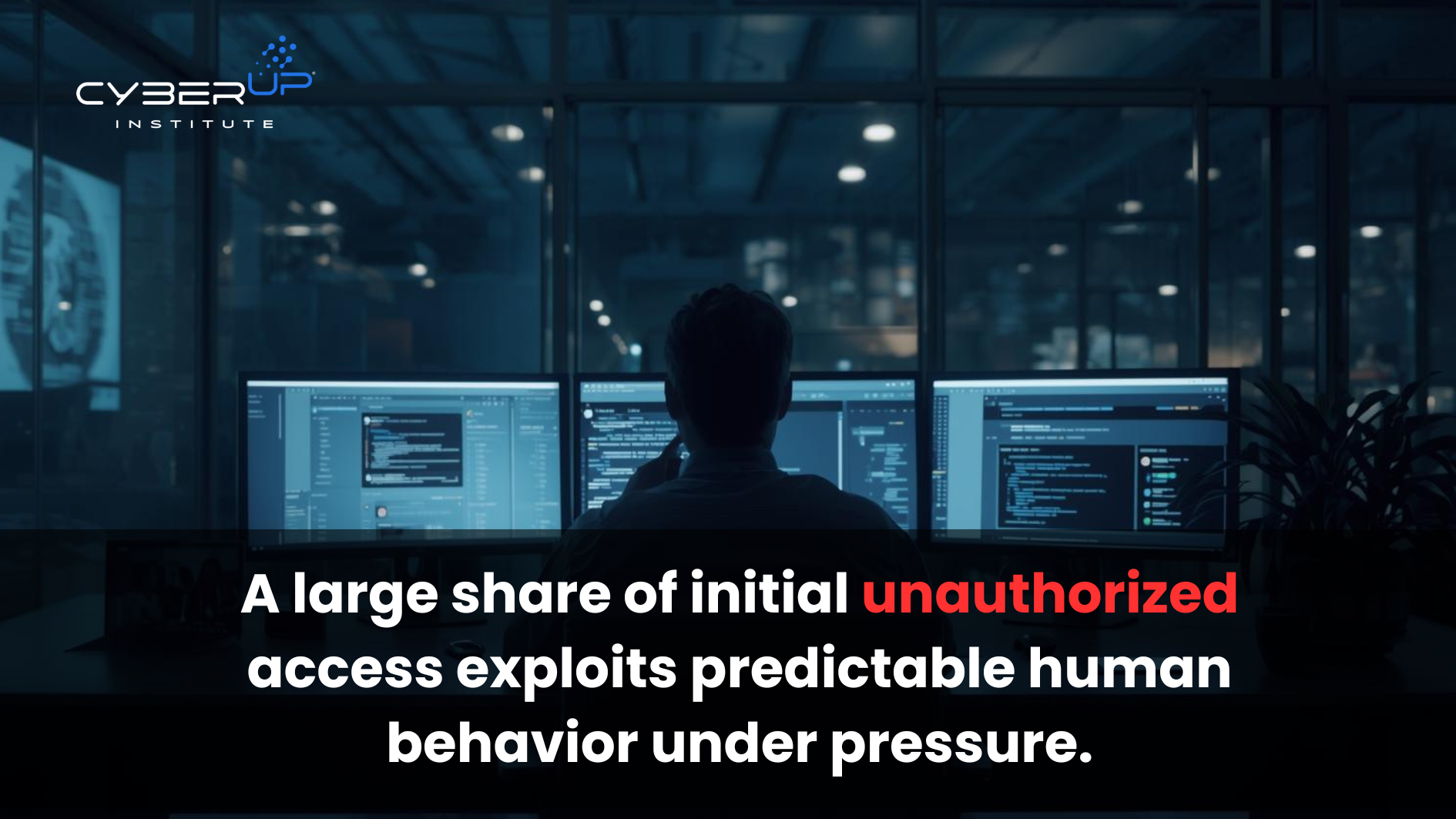initial unauthorized access-CyberUpInstitute
