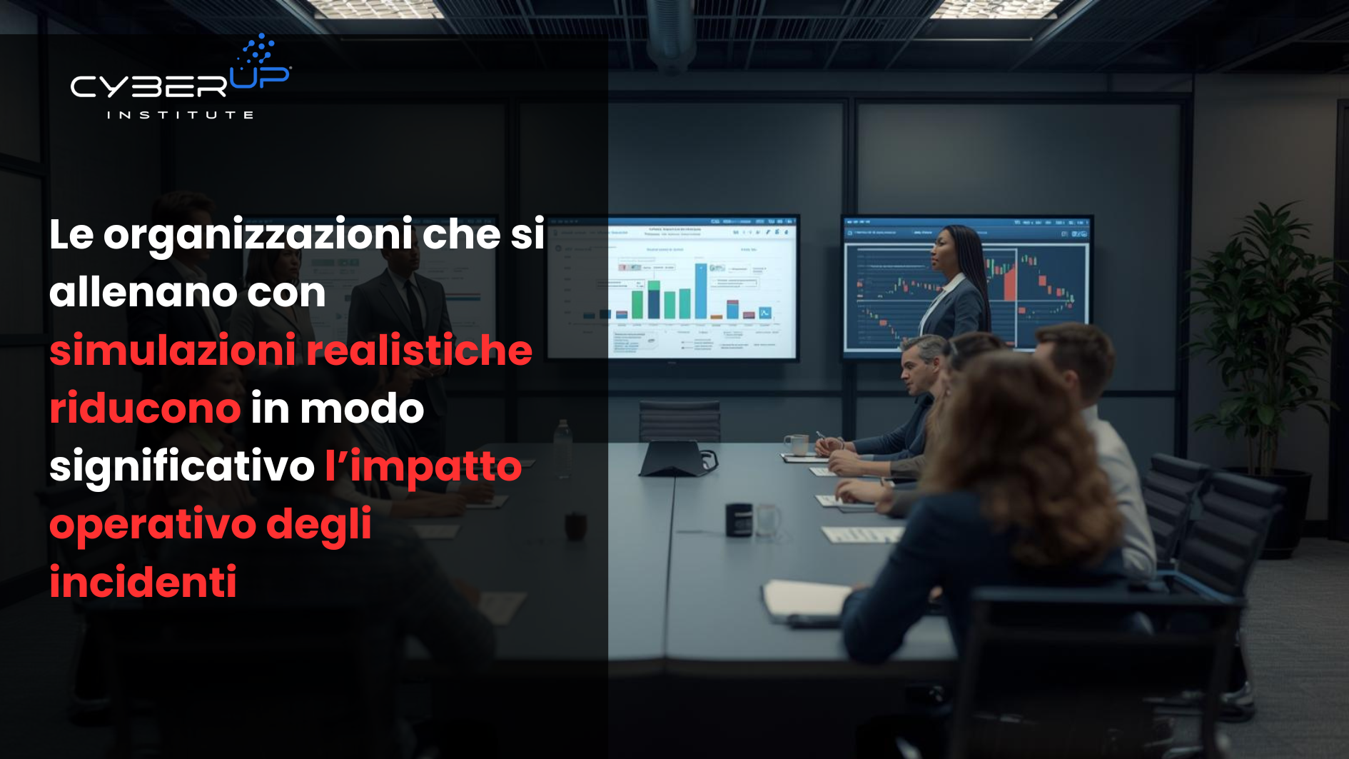 Le organizzazioni che si allenano con simulazioni realistiche-CyberUpInstitute